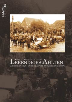 Lebendiges Ahlten - Geschichte(n) eines Dorfes im Gro�en Freien